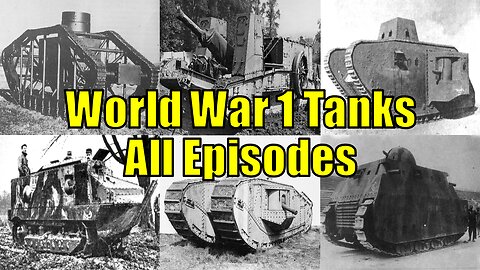 World War 1 Tanks that need adding to War Thunder (All Episodes)