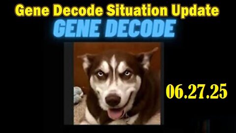 Gene Decode & Robert Kalil Situation Update June 27- 'Everyone Needs To Know'