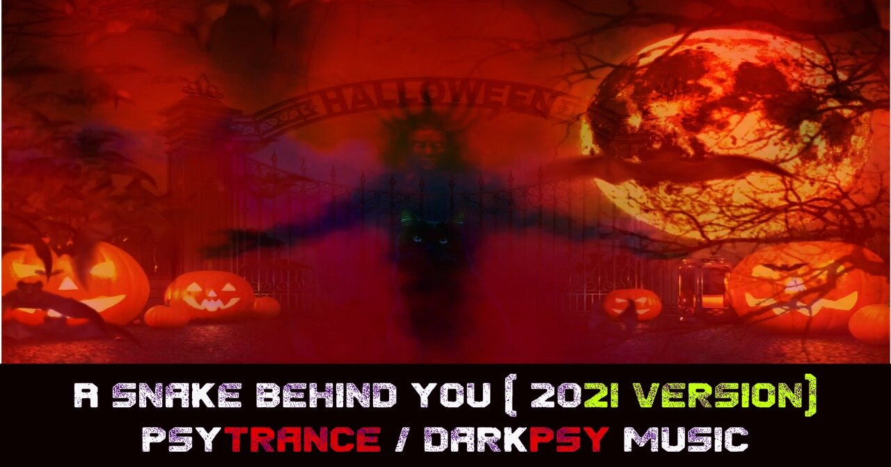 🐍A Snake Behind You🐍 (Psytrance, Darkpsytrance) [2021 Version]