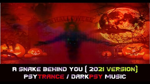 🐍A Snake Behind You🐍 (Psytrance, Darkpsytrance) [2021 Version]