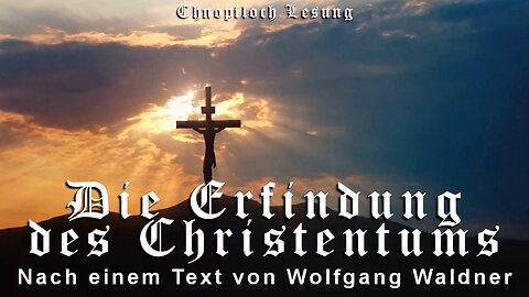 Die Erfindung des Christentums im 14./16. Jahrhundert (Wolfgang Waldner)