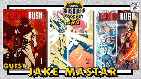 Comic Crusaders Podcast #592 - Jake Mastar
