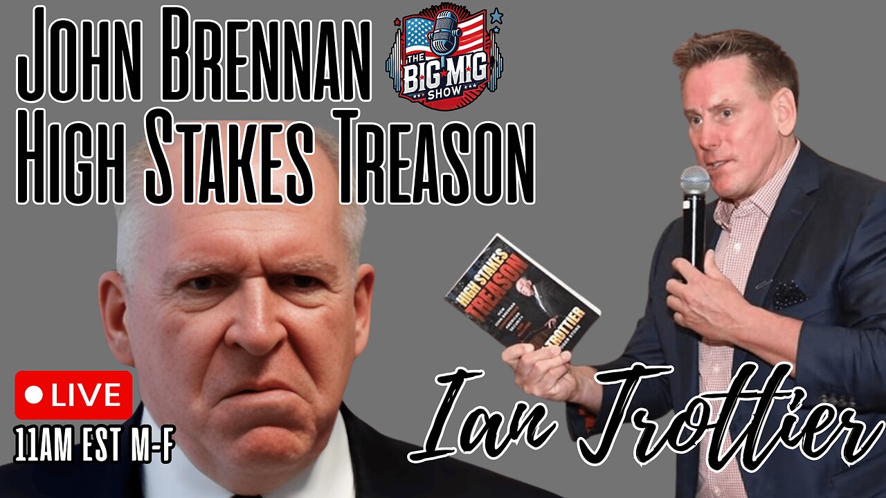 John Brennan “High Stakes Treason” w/ Ian Trottier
