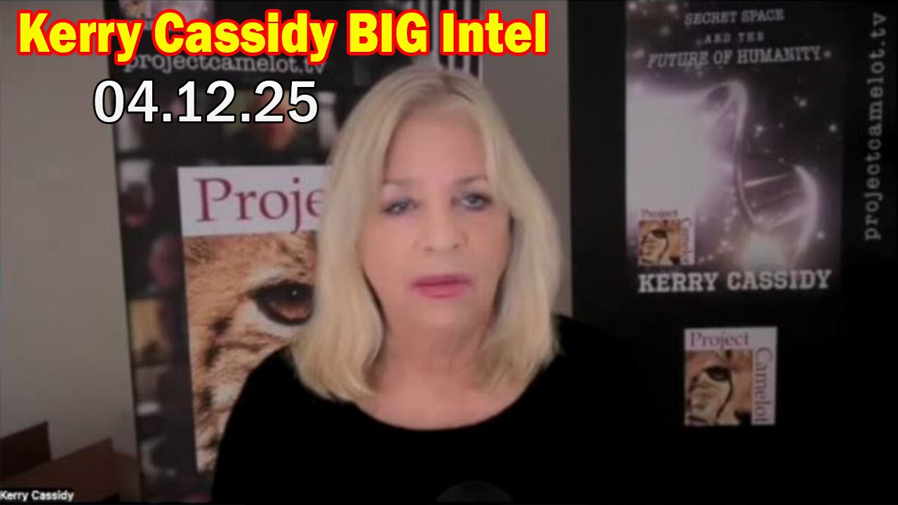Kerry Cassidy BIG Intel Apr 12: "BOMBSHELL: Something Big Is Coming"