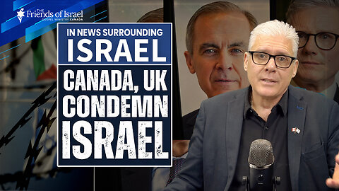 UK, Canada Condemn Israel AGAIN!