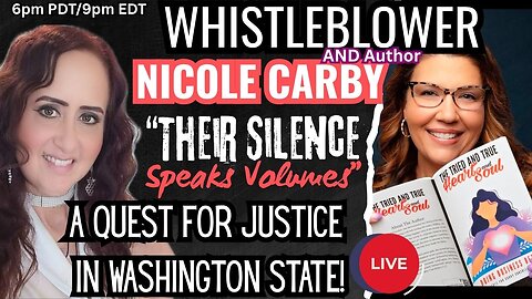 WHISTLEBLOWER & Author Nicole Carby - A Quest For Justice in Washington State! 4pm PDT/7pm EDT