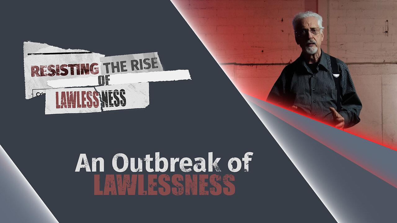 #634 - An Outbreak of Lawlessness | Resisting the Rise of Lawlessness