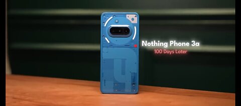 Nothing Phone 3a Long Term Review After 100 Days - It_s Held Up Well_(720P_HD)