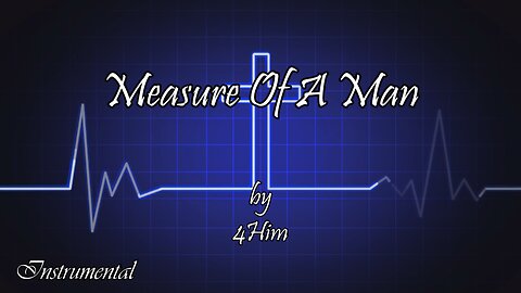 Measure Of A Man Instrumental (With Lyrics) By 4Him