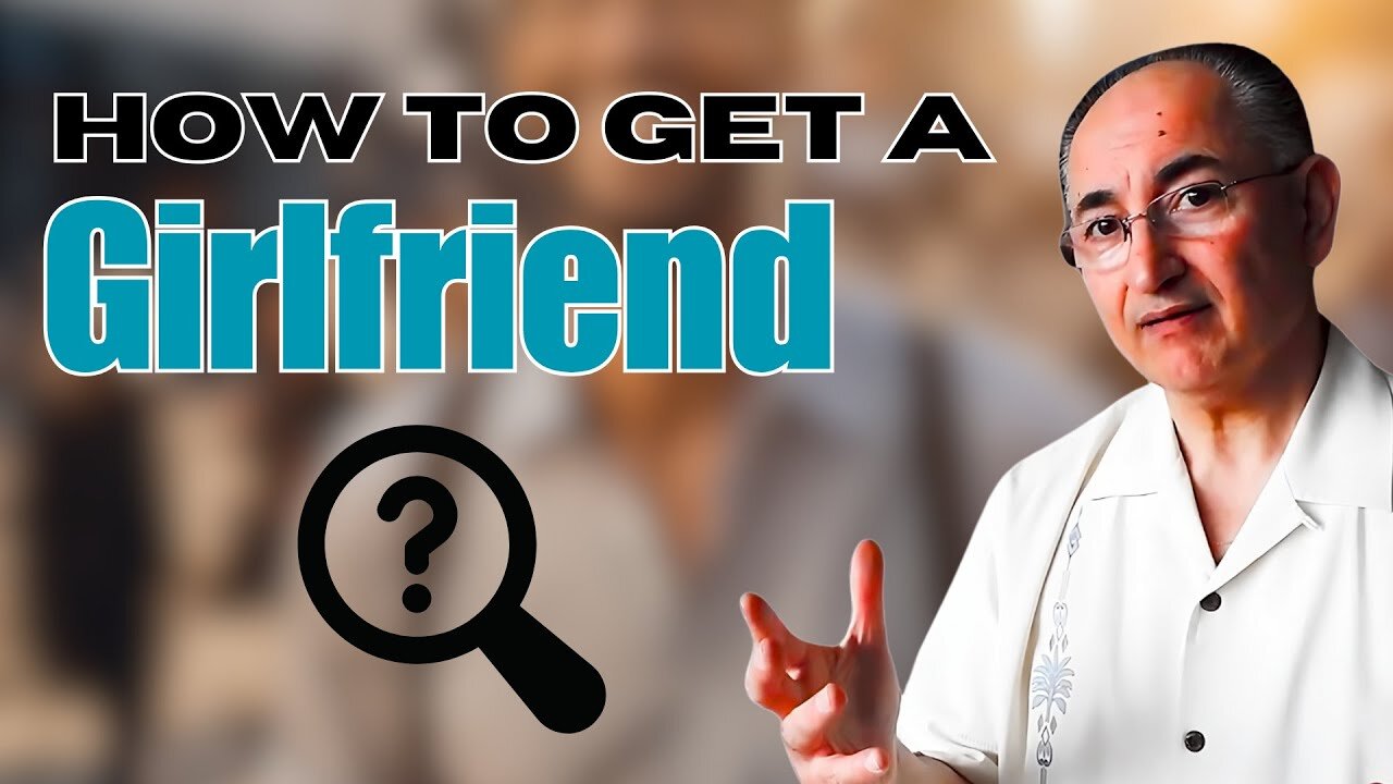 How To Get A Girlfriend?