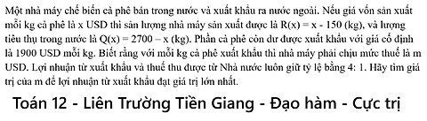 Toán 12: Một nhà máy chế biến cà phê bán trong nước và xuất khẩu ra nước ngoài. Nếu giá vốn sản