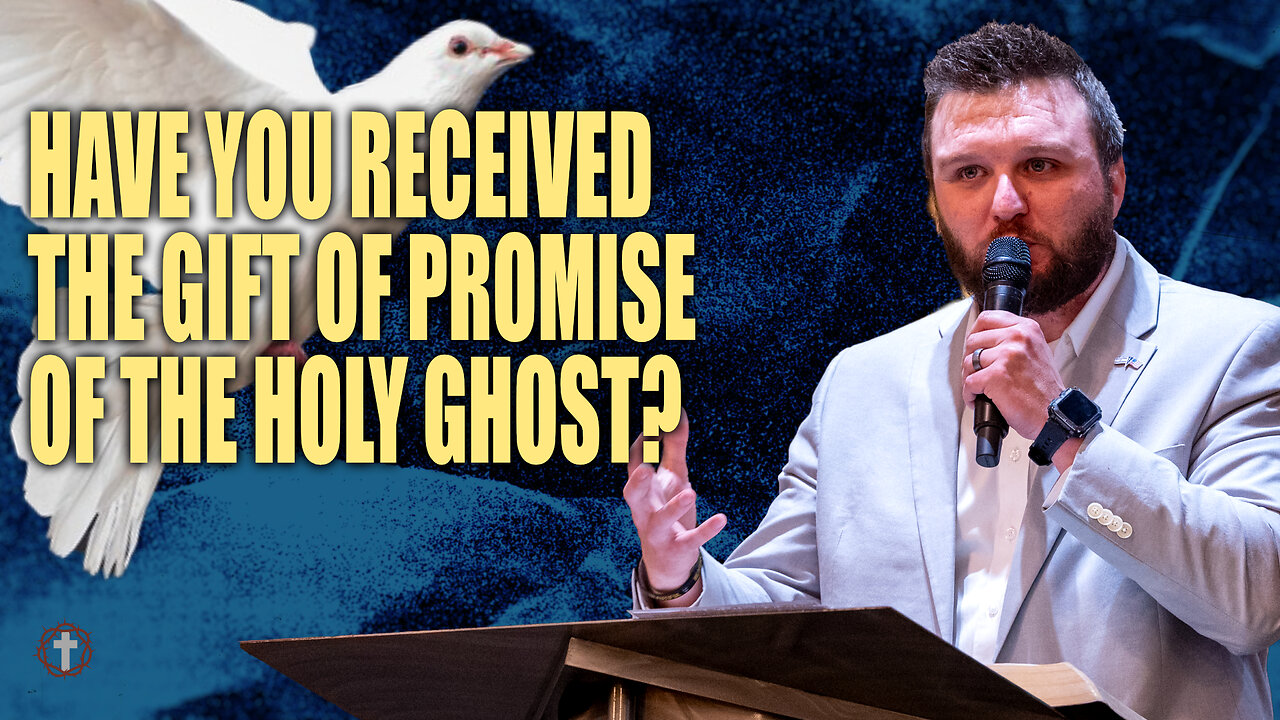 "Have You Received the Gift and the Promise of the Holy Ghost?" | Pastor Austin New