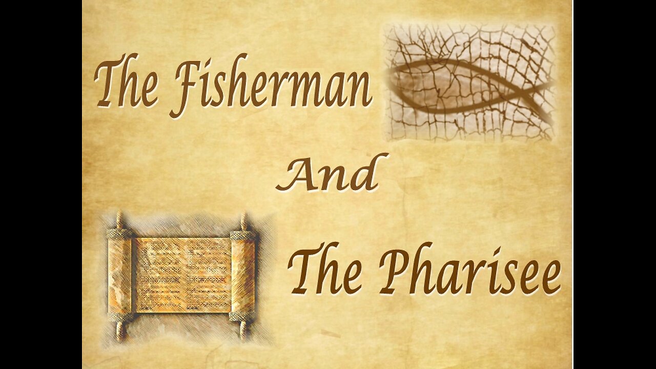 The Fisherman and the Pharisee