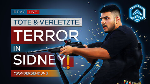 🟥 SIDNEY: Islamistischer ANSCHLAG auf WEIHNACHTSFEST - 10 TOTE, 12 VERLETZTE! | #SONDERsendung