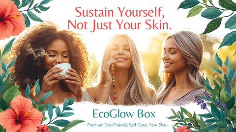 Eco-friendly Subscription Box for Women’s Self-Care & Wellness