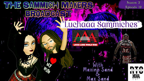 Sammich Makers Broadcast "Lucha Sammices" S2E19