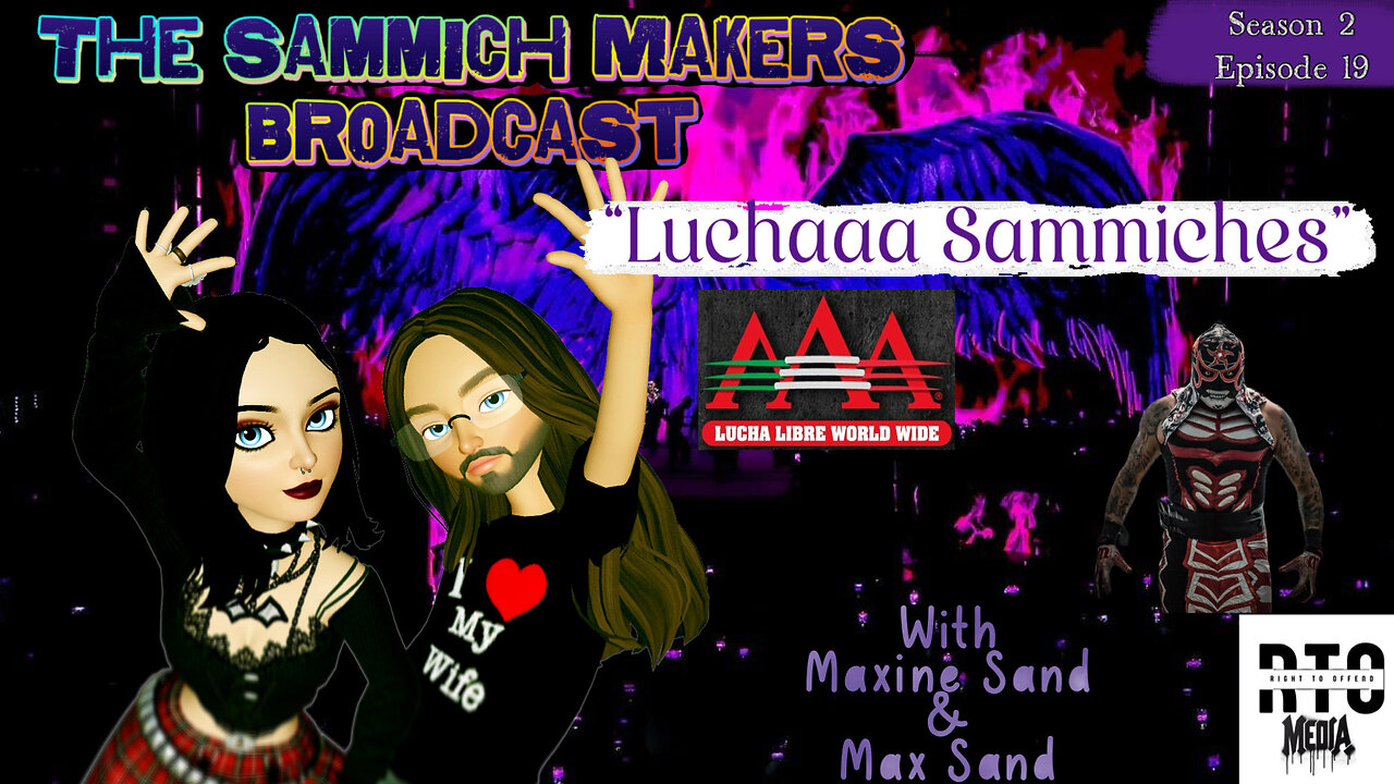 Sammich Makers Broadcast "Lucha Sammices" S2E19