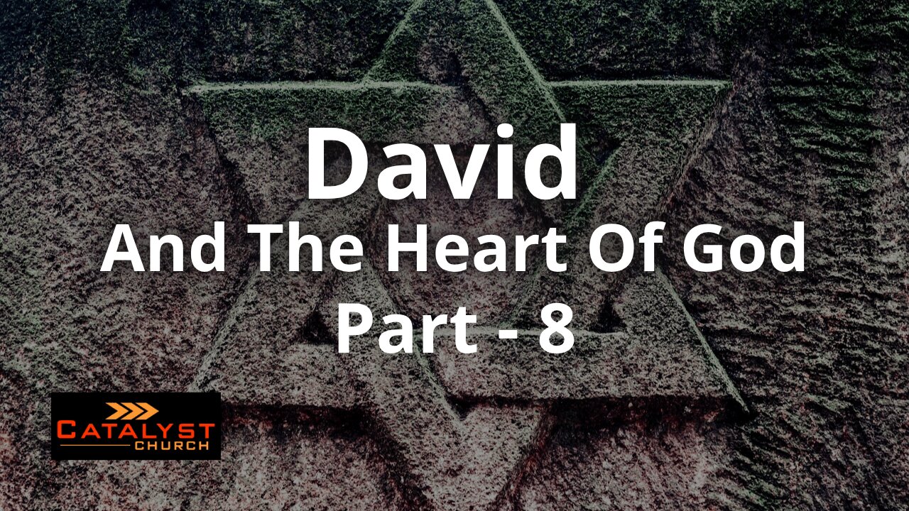David And The Heart Of God - Part 8