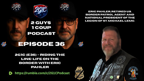 2G1C (E36) – Riding the Line: Life on the Border with Eric Pahler