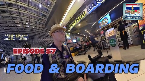 Bangkok Airport Food and Boarding | Episode 57 | Thailand Adventure 13