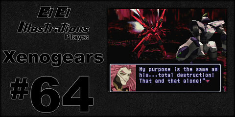 El El Plays Xenogears Episode 64: Two and a Half Men