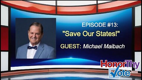 HonorThyVote -- Episode 13: "Save Our States" featuring guest Michael Maibach: lecturer & historian.
