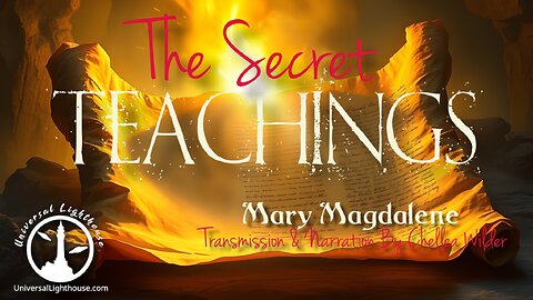 The Secret Teachings ~ Mary Magdalene ~ Chellea Wilder