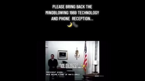 I wish we still had that 60s technology that could call the moon using a landline...