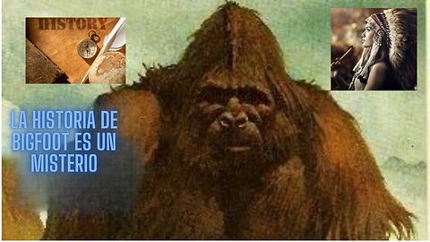 El Espeluznante Bigfoot - una Breve Historia (ESPAÑOL)