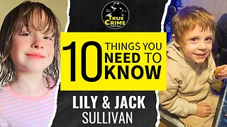 Lily & Jack Sullivan Missing: 10 Things You NEED To KNOW