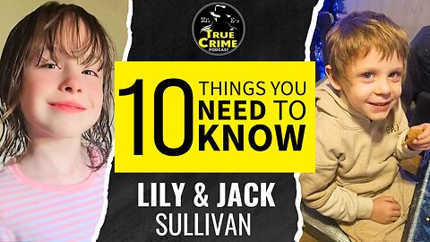 Lily & Jack Sullivan Missing: 10 Things You NEED To KNOW