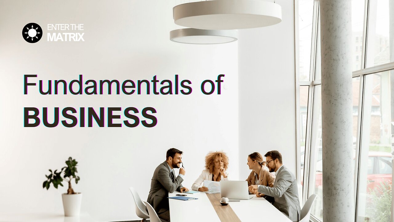 E0012 ENTER THE MATRIX - Fundamentals of BUSINESS