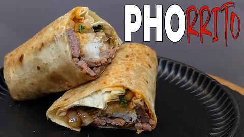 PHORRITO | Pho + Burrito