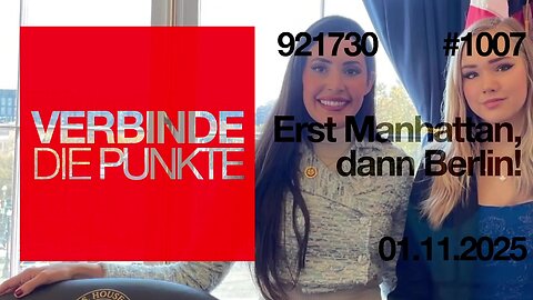 1.11.25🧠🇪🇺Verbinde die Punkte-1007-🇪🇺🇩🇪🇦🇹🇨🇭😉👉ERST MANHATTEN, DANN BERLIN👈