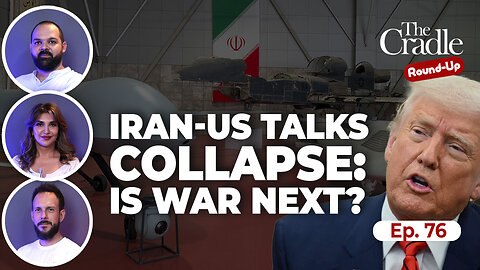 The Cradle goes to Tehran: Will there be war?
