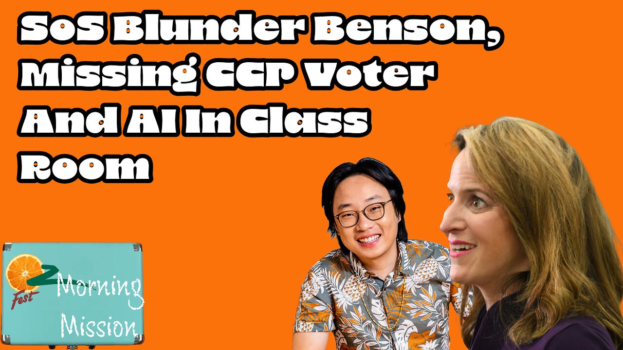 Morning Mission: SoS Blunder Benson, Missing CCP Voter, and AI In The Class Room