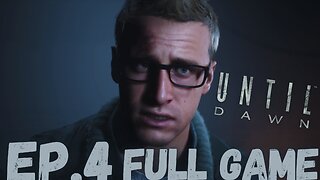 UNTIL DAWN Gameplay Walkthrough EP.4- Loss FULL GAME