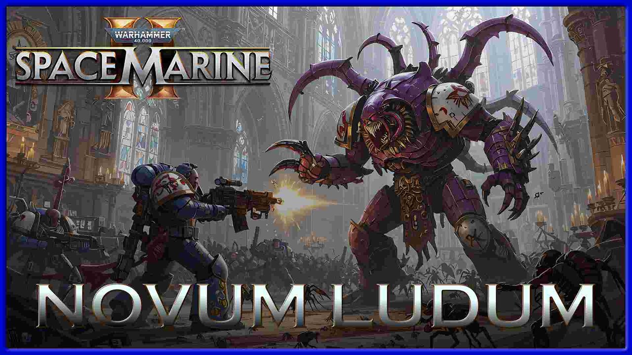 Space Marine 2 - Episode 4 - Novum Ludum