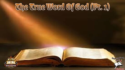 The True Word Of God (Pt 1)