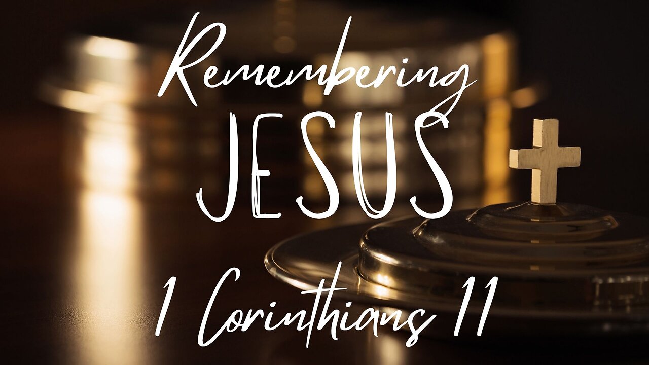 Remembering Jesus - Pastor Jeremy Stout