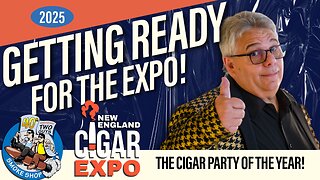 Getting Ready for The New England Cigar Expo