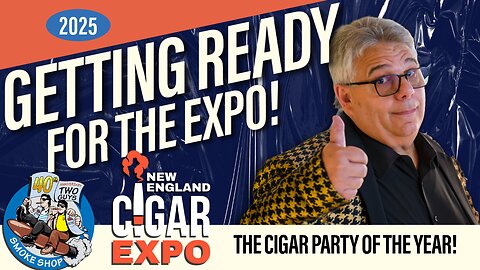 Getting Ready for The New England Cigar Expo