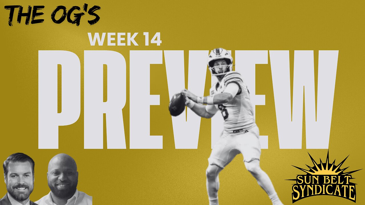 The OG's - Week 14 Preview (Regular Season Finale & JMU CFP)