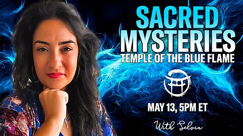 💙SACRED MYSTERIES with SELVIA - MAY 13