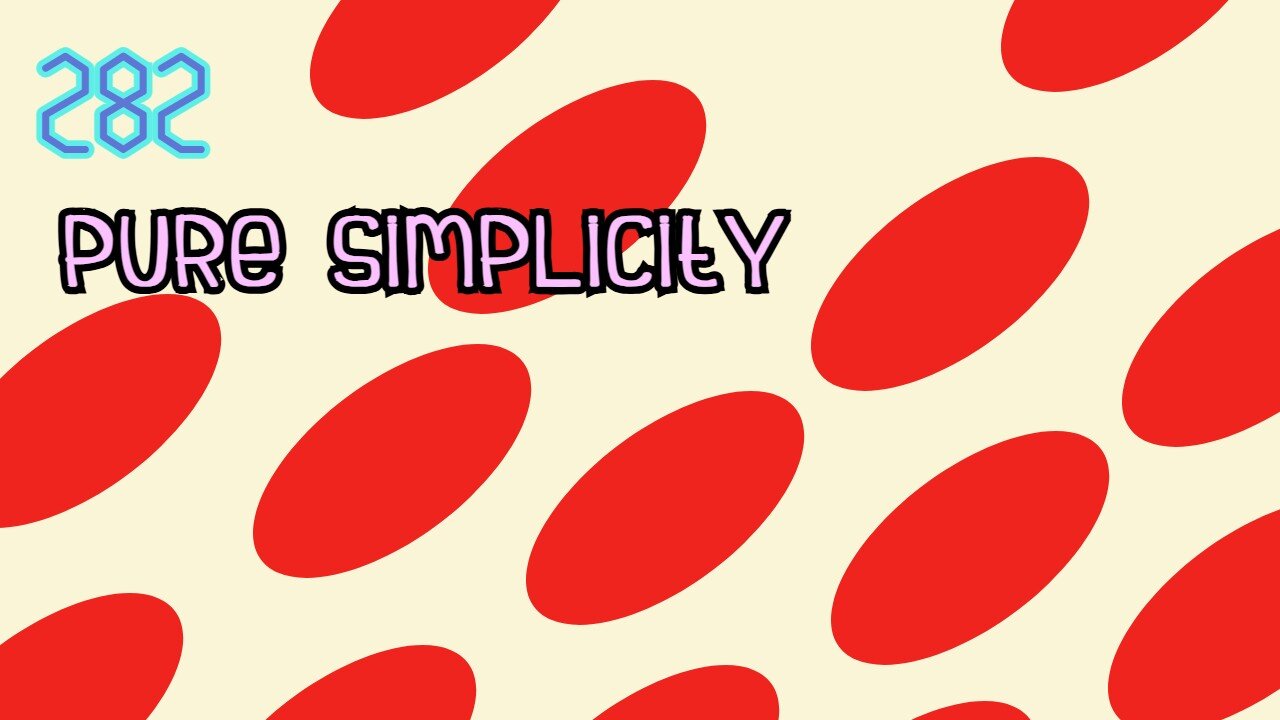 Midnight Oblivion Pt 282: Pure Simplicity