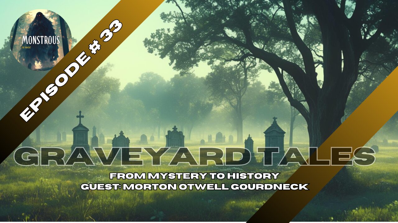 Monstrous The Podcast: EP33S2: Morton Otwell Gordneck