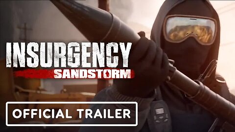 Insurgency - Sandstorm - Official Epic Games Store Launch Trailer