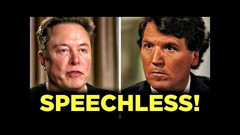 ELON MUSK'S REVELATIONS STUN TUCKER CARLSON