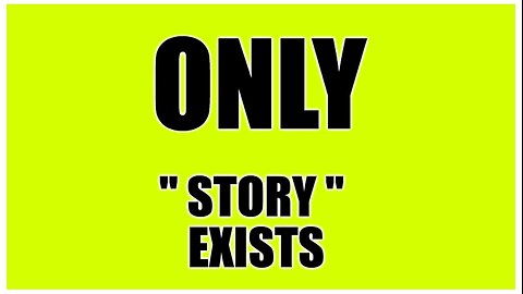 ONLY STORY Exists