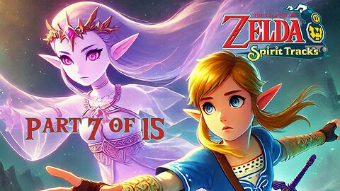 The Legend of Zelda: Spirit Tracks | FULL PLAYTHROUGH | Previously LIVE | Part 7